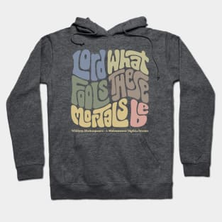 Lord What Fools These Mortals Be Word Art Hoodie